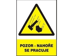 Tabule výstražná Pozor! Nahoře se pracuje A4