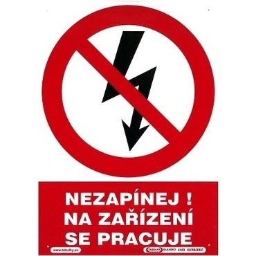 Tabule zákazová Nezapínej! na zařízení se pracuje A4