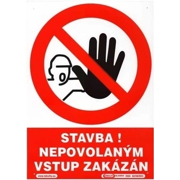 Tabule zákazová Stavba! Nepovolaným vstup zakázán A4