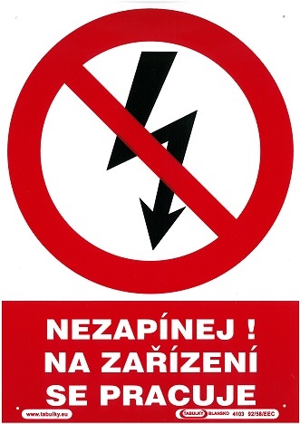 Tabule zákazová Nezapínej! na zařízení se pracuje A4