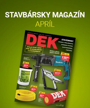 Je tu Stavbársky magazín DEK s aprílovou ponukou