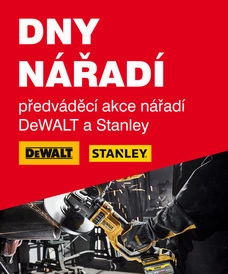 DNY NÁŘADÍ DEWALT A STANLEY VE STAVEBNINÁCH DEK